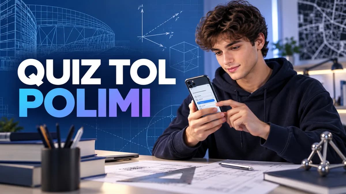 Quiz TOL Ingegneria: 10 domande originali del Politecnico di Milano — app UniTest Pro