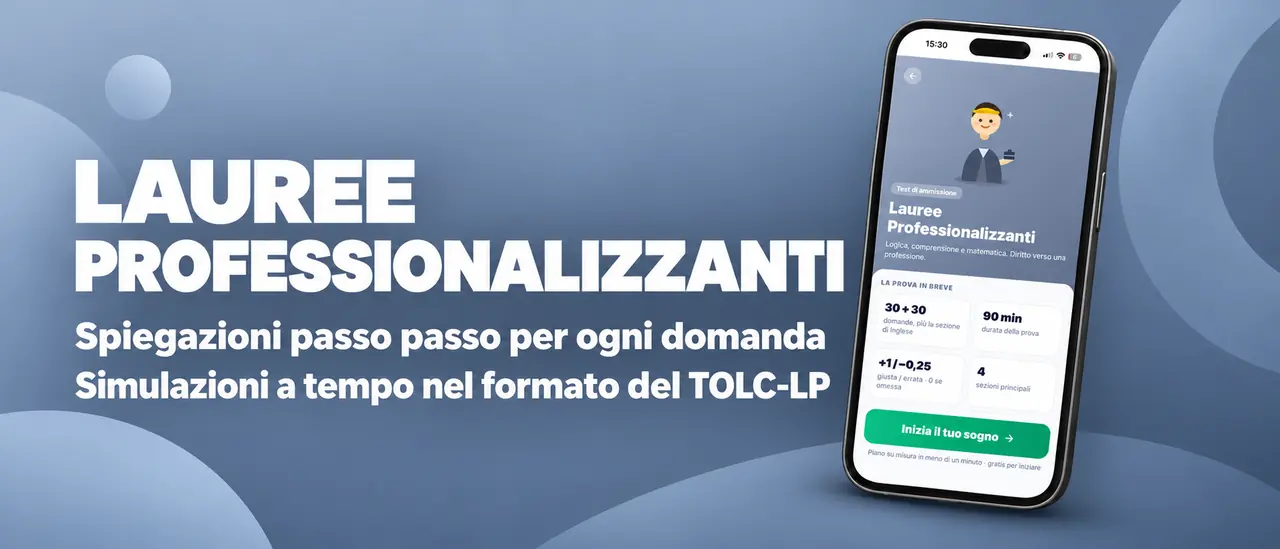 Lauree Professionalizzanti: spiegazioni passo passo per ogni domanda, simulazioni a tempo nel formato del TOLC-LP